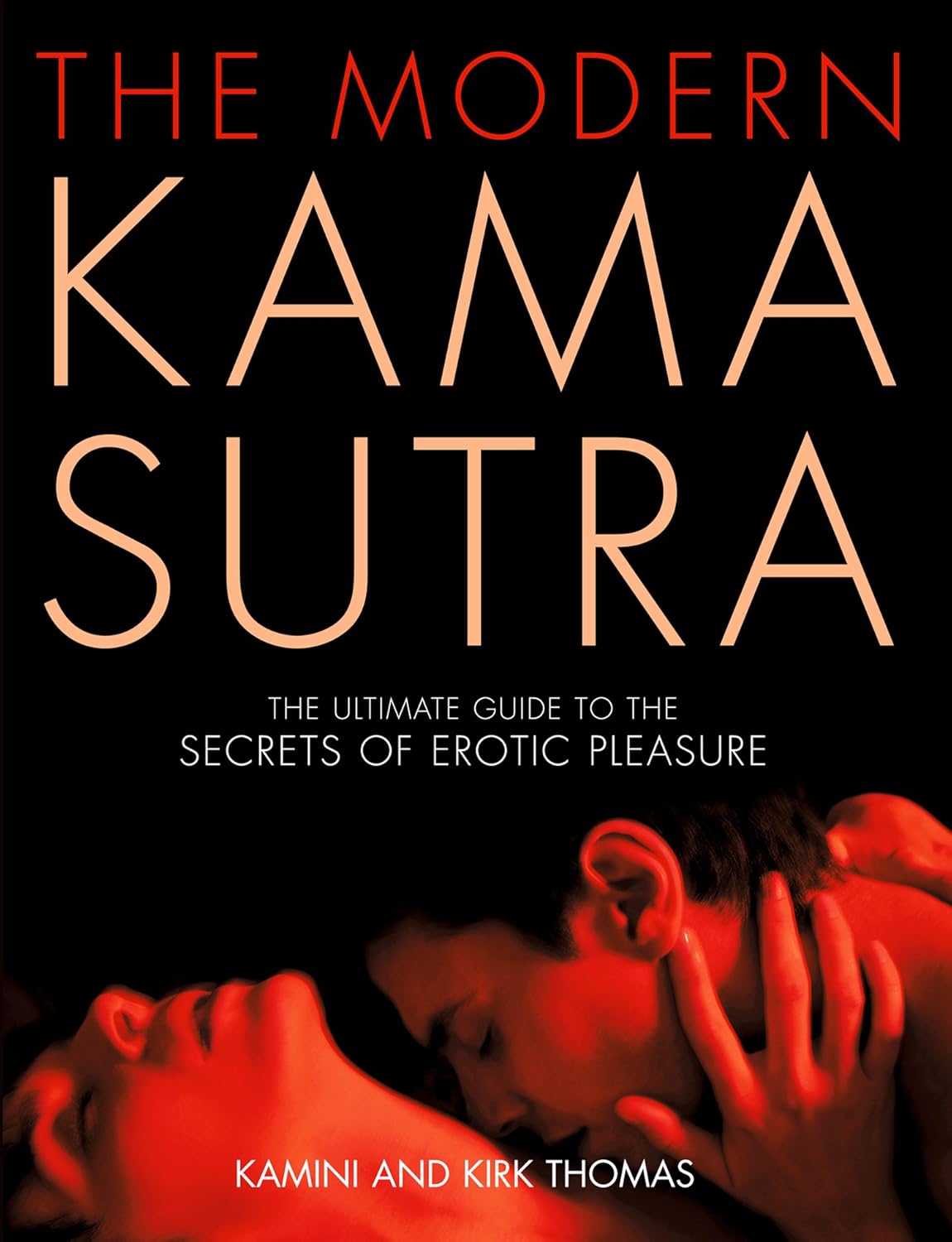 The Modern Kama Sutra: The Ultimate Guide to the Secrets of Erotic Pleasure Lacy Bliss