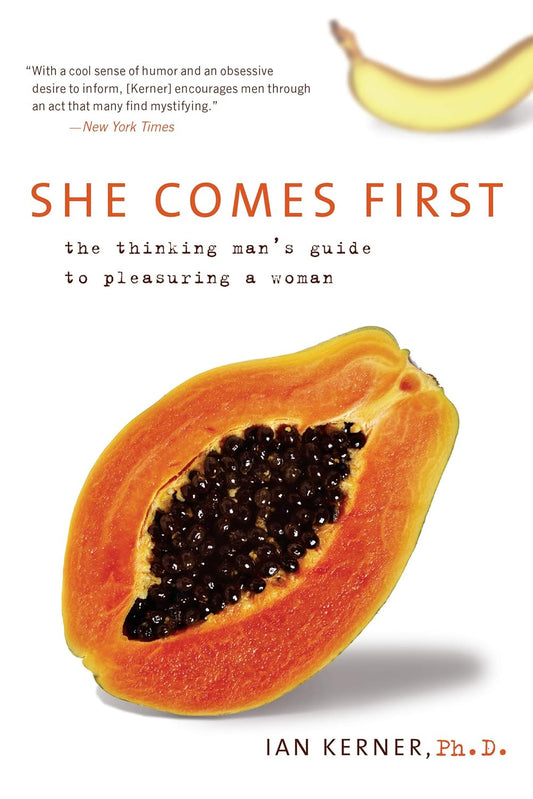She Comes First: The Thinking Man's Guide to Pleasuring a Woman Lacy Bliss